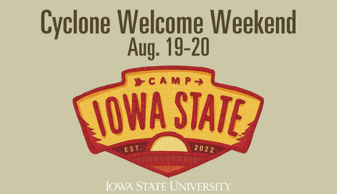 Graphic for Cyclone Welcome Weekend, Aug. 19-20, with the Camp Iowa State logo and Iowa State wordmark